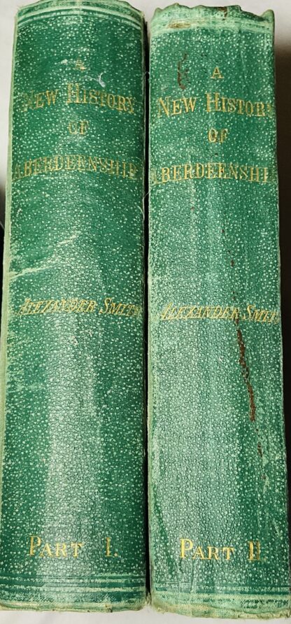 A New History of Aberdeenshire - In Two Parts I and II [Two Volume set]