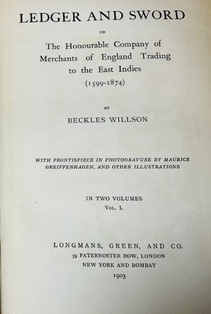 Ledger and Sword: Or, The Honourable Company of Merchants of England Trading to the East Indies [1599-1874] - 2 volume set - Image 4