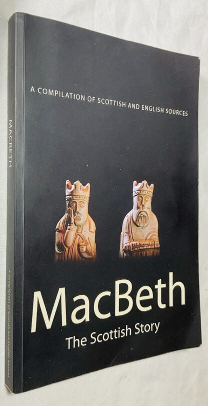 MacBeth: the Scottish Story - A Compilation of Scottish and English Sources