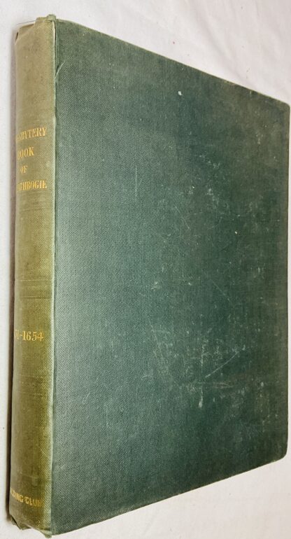 Extracts from the Presbytery Book of Strathbogie: AD MDCXXXI - MCDLIV