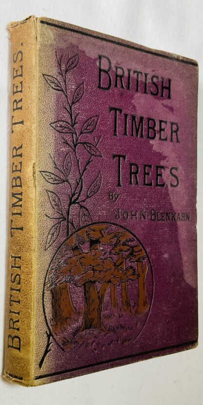 British Timber Trees : Their Rearing And Subsequent Management, In Woods Groves & Plantations.