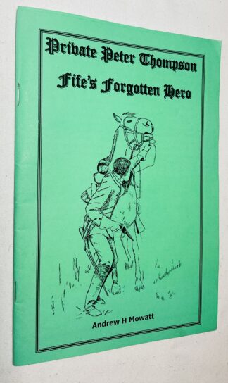 Private Peter Thompson: Fife's Forgotten hero [Battle of the Bighorn]