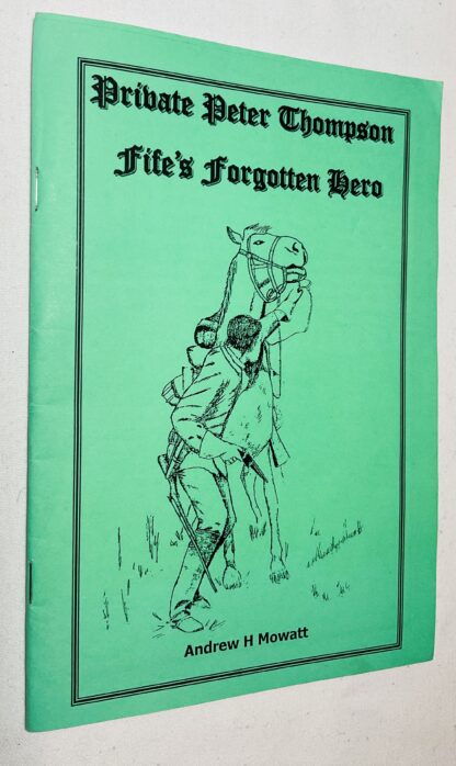Private Peter Thompson: Fife's Forgotten hero [Battle of the Bighorn]
