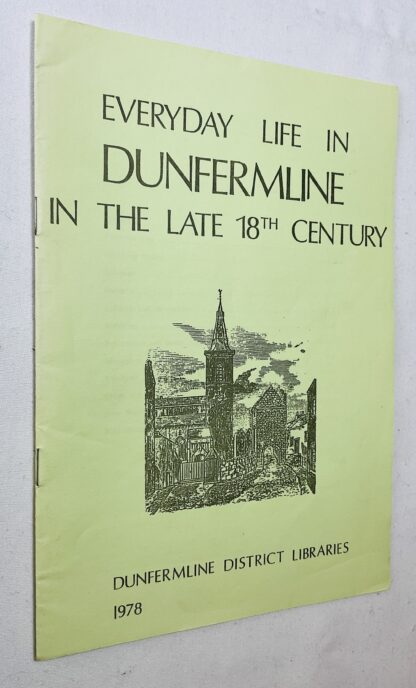 Everyday Life in Dunfermline in the Late 18th century