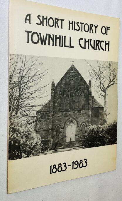A Short History of Townhill Church, 1883-1983