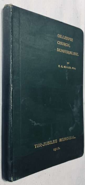 The Story of Gillespie Church, Dunfermline : With a Brief account of the Ter-jubilee Celebrations
