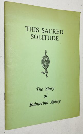 This Sacred Solitude: The Story of Balmerino Abbey