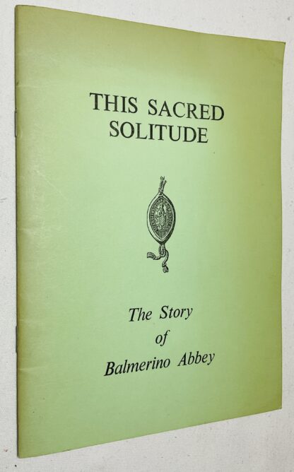 This Sacred Solitude: The Story of Balmerino Abbey