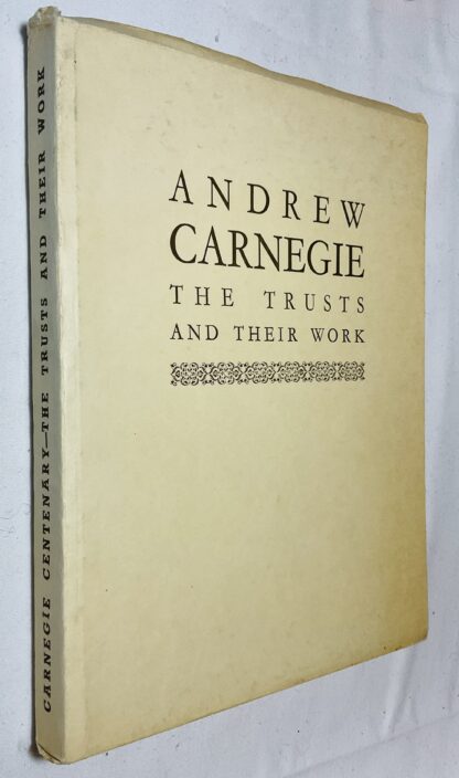 Centenary of the Birth of Andrew Carnegie. The British Trusts and Their Work, with a Chapter on the American Foundations