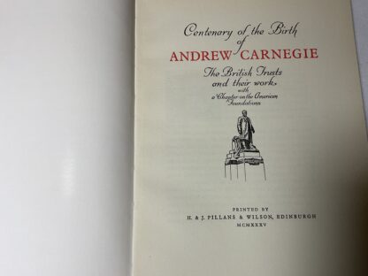 Centenary of the Birth of Andrew Carnegie. The British Trusts and Their Work, with a Chapter on the American Foundations - Image 3