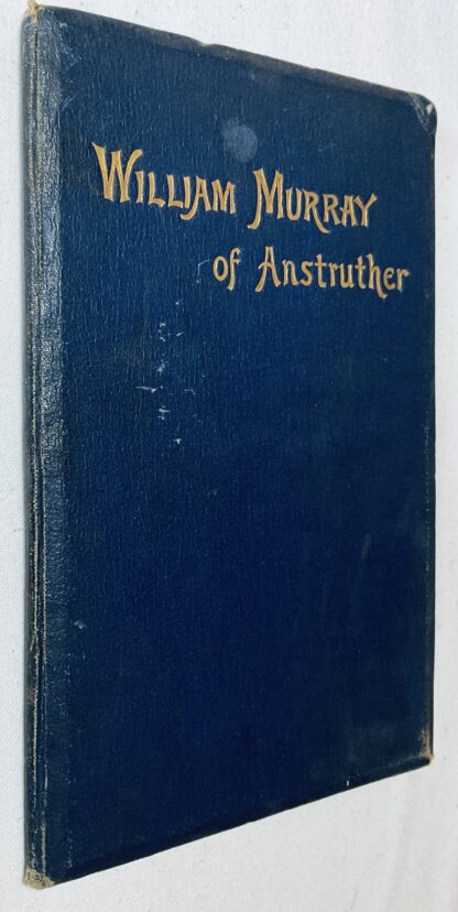 William Murray of Anstruther: Reminiscences by an Old Apprentice