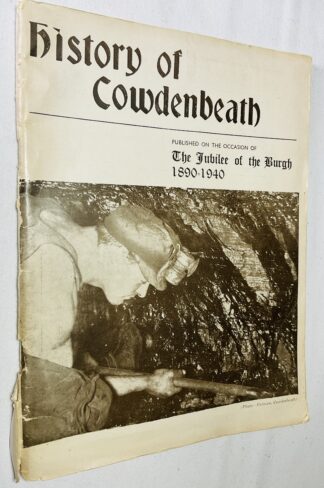 History of Cowdenbeath: Published on the Occasion of The Jubilee of the Burgh ,1890-1940