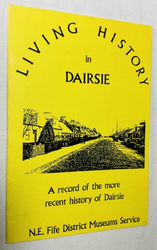 Living History in Dairsie: A Record of the More Recent History of Dairsie