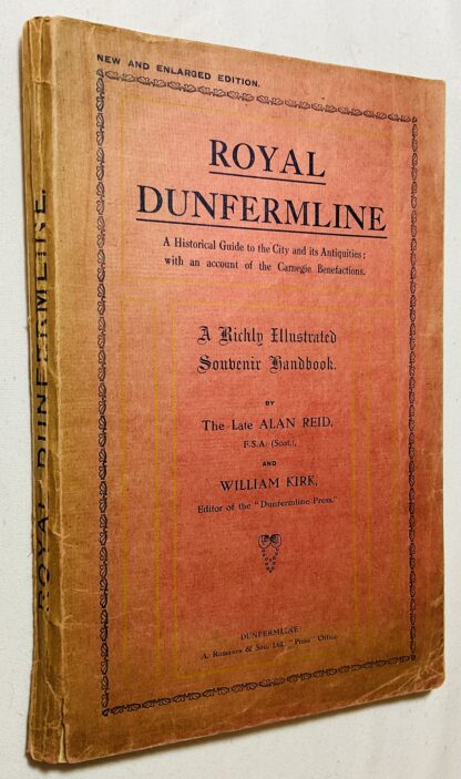 Royal Dunfermline: A Historical Guide to the City and Its Antiquties; With an Account of the Carnegie Benefactions