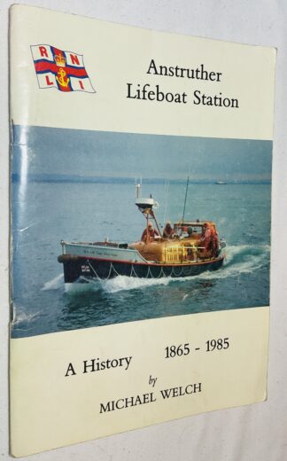 Anstruther Lifeboat Station: A History, 1865-1985