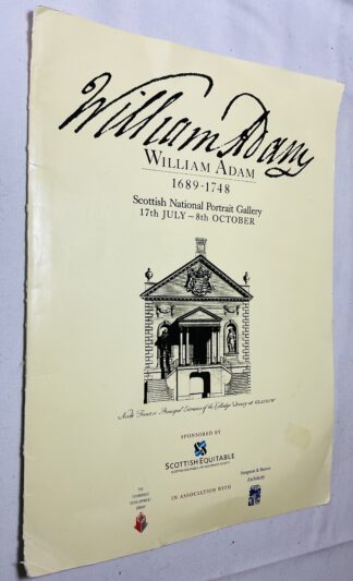 William Adam: 1689-1748, A Tercentenary Exhibition Organised by the William Adam Trust