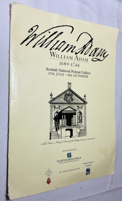 William Adam: 1689-1748, A Tercentenary Exhibition Organised by the William Adam Trust