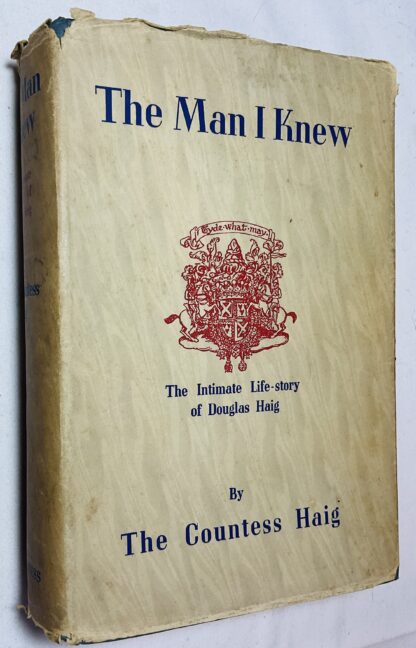 The Man I Knew: The Intimate Life-Story of Douglas Haig [signed copy]
