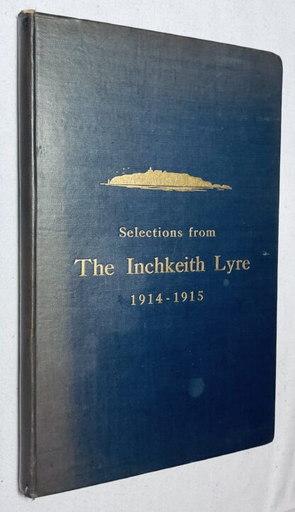Selections From the Inchkeith Lyre, 1914-1915 [The Non-Official Organ of the 6th Battalion The Royal Scots]