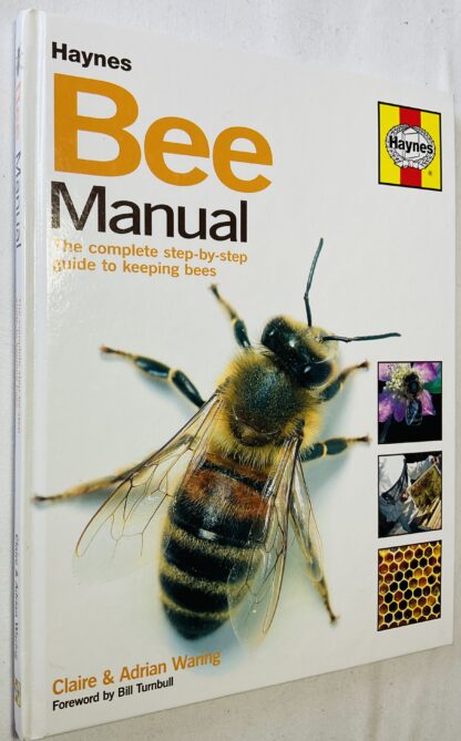 The Bee Manual: The Complete Step-by-Step Guide to Keeping Bees