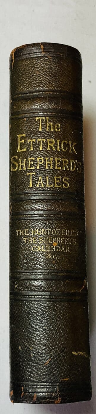 Tales and Sketches by the Ettrick Shepherd : The Hunt of Eildon, The Shepherd's Calendar etc. Including several pieces not previously printed