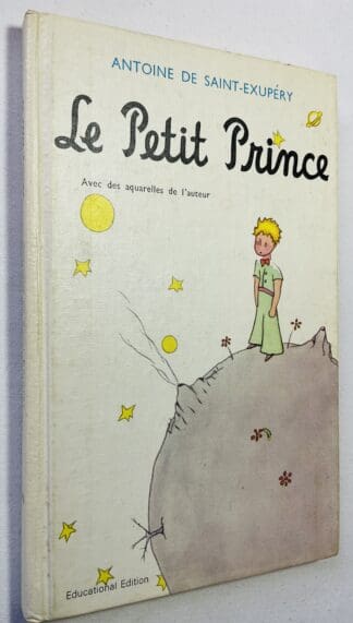 Le Petit Prince. with Illustrations Based Upon the Original Drawings of the Author. Educational Edition, with Introduction, Notes, Vocabulary and Bibliography Prepared by John Richardson Miller