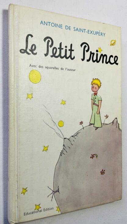 Le Petit Prince. with Illustrations Based Upon the Original Drawings of the Author. Educational Edition, with Introduction, Notes, Vocabulary and Bibliography Prepared by John Richardson Miller