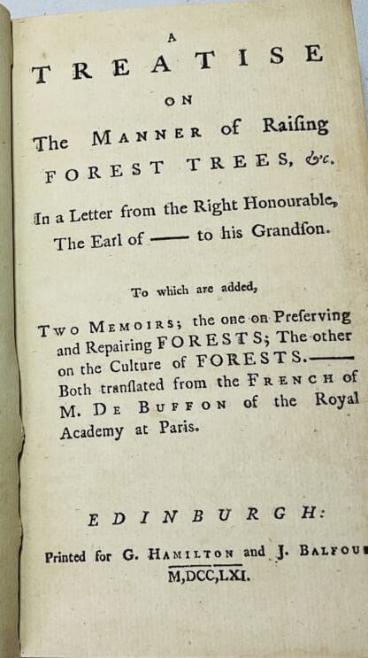 A Treatise on the The Manner of Raising Forest Trees, &c. In a Letter from the Right Honourable, The Earl of --- to his Grandson. To which are added, Two Memoirs; the one on Preserving and Repairing FORESTS; The other on the Culture of FORESTS. ---- Both translated from the FRENCH of M. DE BUFFON of the Royal Academy at Paris. - Image 2