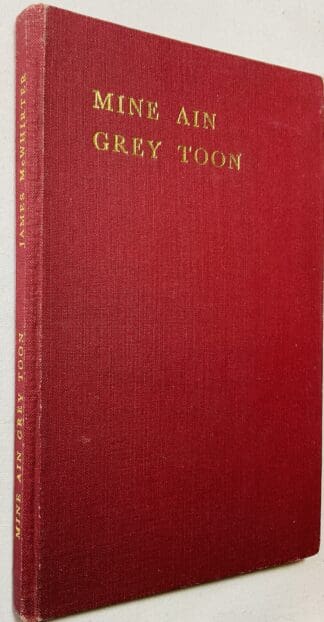 Mine Ain Grey Toon: The Story of Barrhead from Pre-Historic Times to 1914