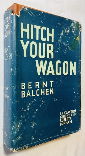 Hitch Your Wagon: The Story of Bernt Balchen