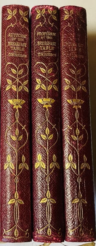 The Autocrat of the Breakfast Table; The Professor at the Breakfast Table; The Poet at the Breakfast Table [Three Volume Set in Leather]