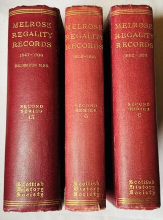 Selections from the Records of the Regality of Melrose: 1605 - 1661; 1662 -1676;  1547-1706 [Three Volume Sset]