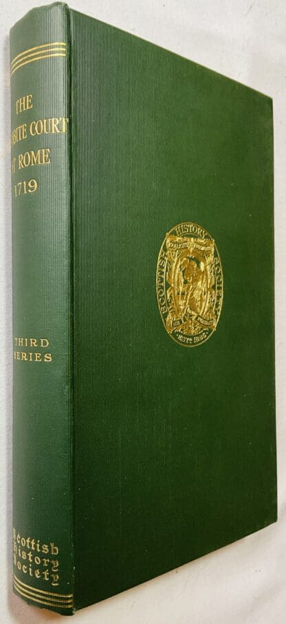 The Jacobite Court at Rome in 1719: From Original Documents at Fettercairn House (Narrative of Lord Pitsligo) and at Windsor Castle.