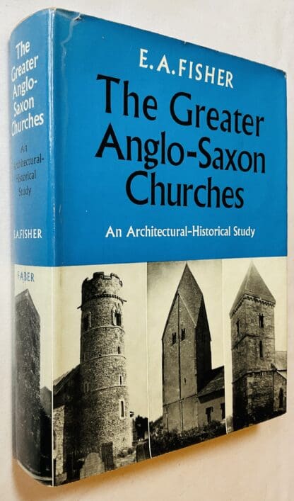 The Greater Anglo-Saxon Churches: An Architectural-Historical Study