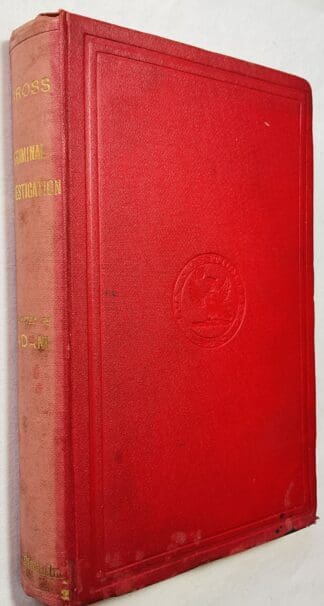 Criminal Investigation: A Practical Textbook for Magistrates, Police Officers and Lawyers. Adapted From the System Der Kriminalistik of Dr. Hans Gross