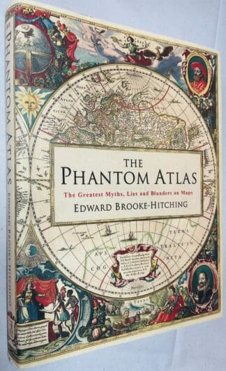 The Phantom Atlas: The Greatest Myths, Lies and Blunders on Maps