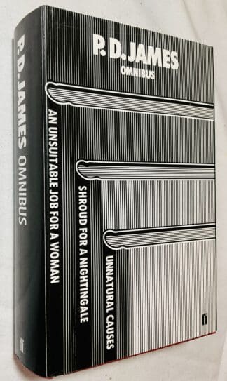 P.D.James Omnibus: An Unsuitable Job For A Woman; Shroud For A Nightingale; Unnatural Causes