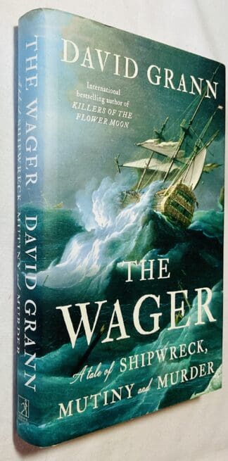The Wager: A Tale of Shipwreck, Mutiny and Murder