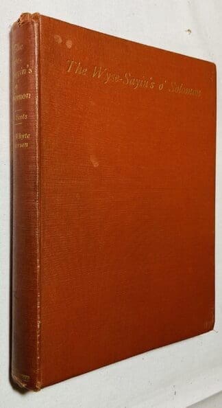 The Wyse-sayin's o' Solomon: The Proverbs Rendered in Scots by T. Whyte Paterson, with a Gglossary
