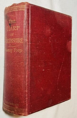 The Harp of Perthshire: A collection of songs, ballads, and other poetical pieces chiefly by local authors. With notes explanatory, critical, and biographical