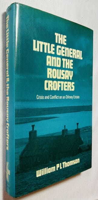 The Little General and the Rousay Crofters: Crisis and Conflict on an Orkney Crofting Estate