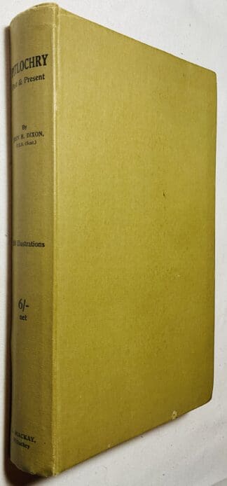 Pitlochry, Past and Present: Being a Guide Book for Visitors and Tourists to assist them in exploring Pitlochry and its Vicinity