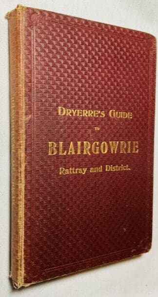 Dryerre's Guide to Blairgowrie, Rattray and District : Historical and Descriptive [Golf interest]