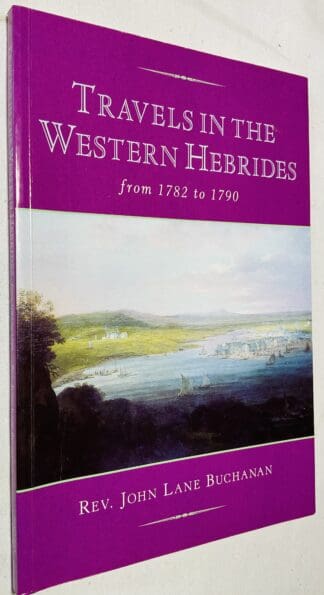 Travels in the Western Hebrides, from 1782 to 1790