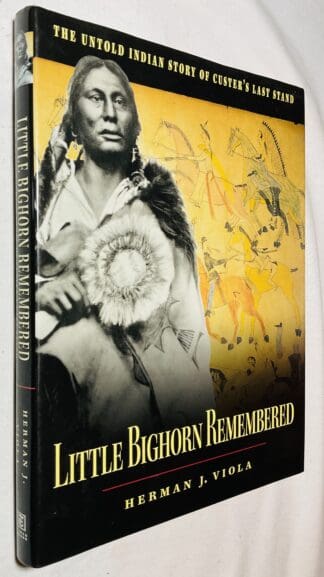 Little Bighorn Remembered : The Untold Indian Story of Custer's Last Stand