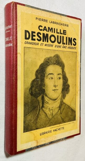 Camille Desmoulins: Grandeur et Misère d'une âme Ardente