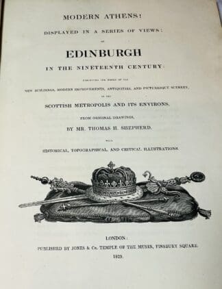 Modern Athens,: Displayed in a Series of Views, Or Edinburgh in the Nineteenth Century - Exhibiting the Whole of the New Buildings, Modern Improvements, Antiquities, and Picturesque Scenery, of the Scottish Metropolis and its Environs