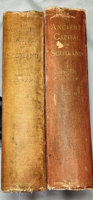 The Ancient Capital of Scotland: The Story of Perth from the Invasion of Agricola to the Passing of the Reform Bill [Two volume set]