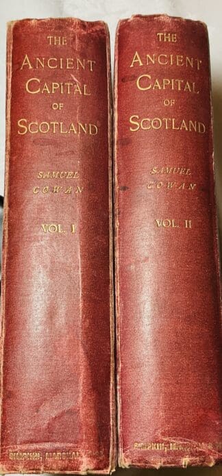 The Ancient Capital of Scotland: The Story of Perth from the Invasion of Agricola to the Passing of the Reform Bill [Two volume set]