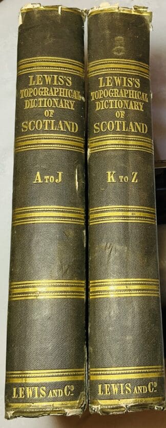 A Topographical Dictionary of Scotland: Comprising the Several Counties, Islands, Cities, Burgh and Market Towns, Parishes, and Principal Villages [Two Volume Set]